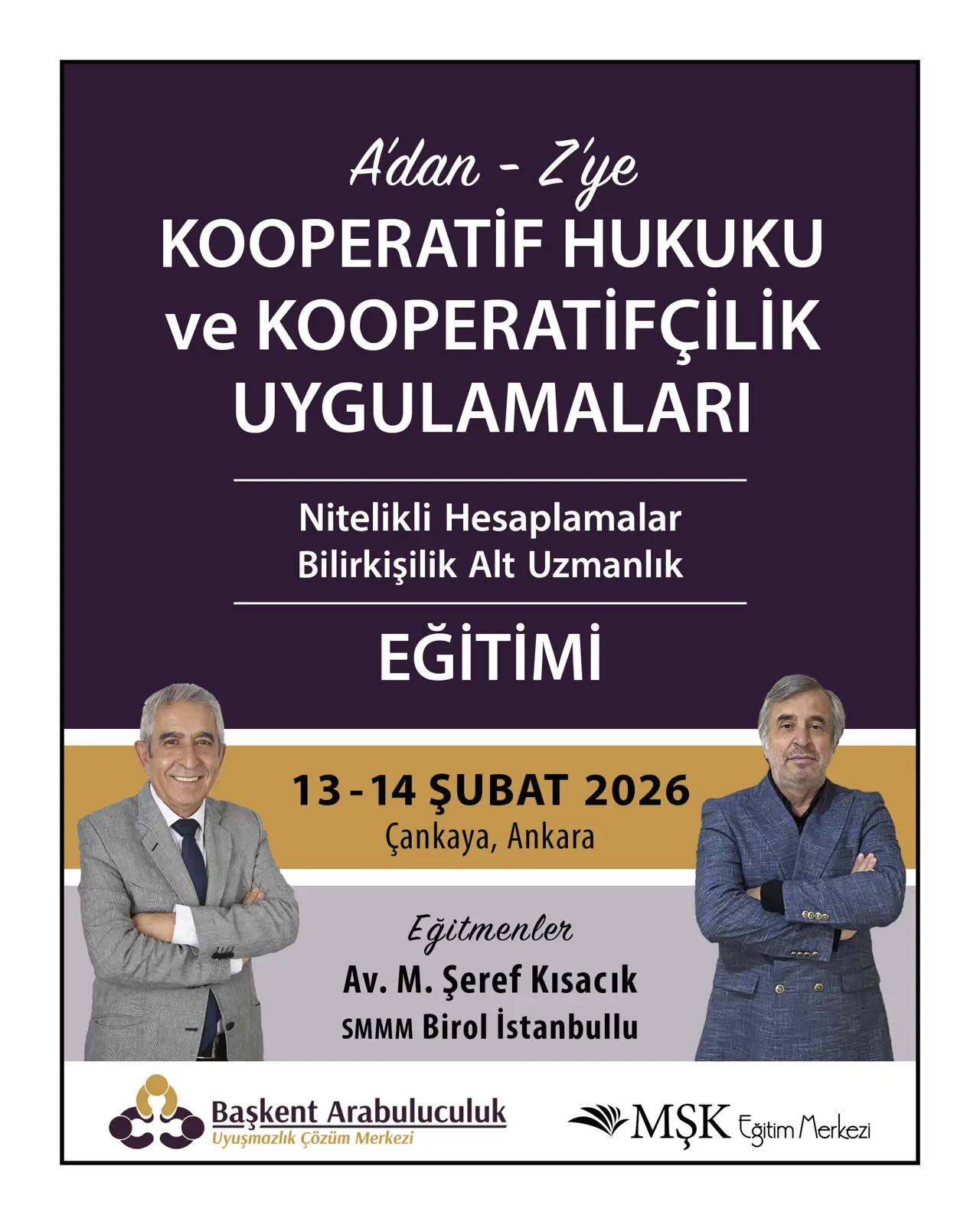 A’dan - Z’ye KOOPERATİF HUKUKU ve KOOPERATİFÇİLİK UYGULAMALARI Nitelikli Hesaplamalar / Bilirkişilik Alt Uzmanlık EĞİTİMİ